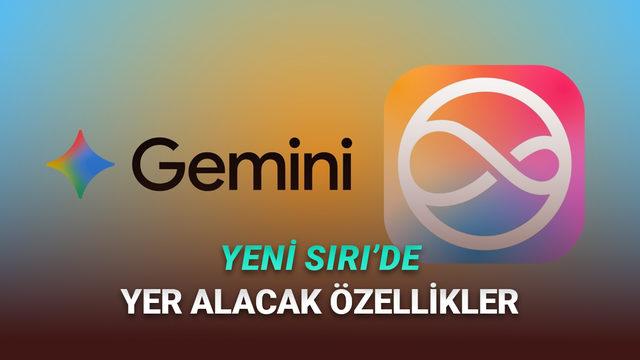 Gemini Destekli Siri'de Yer Alacak 7 Özellik: Ağdeta Çağ Atlayacak!