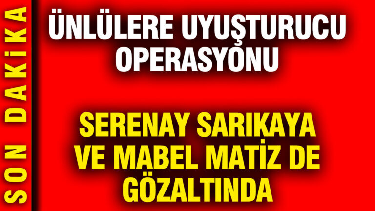 serenay-sarikaya-ve-mabel-matiz-de-gozaltinda-unlulere-yonelik-yeni-uyusturucu-operasyonu-uLA4BujU