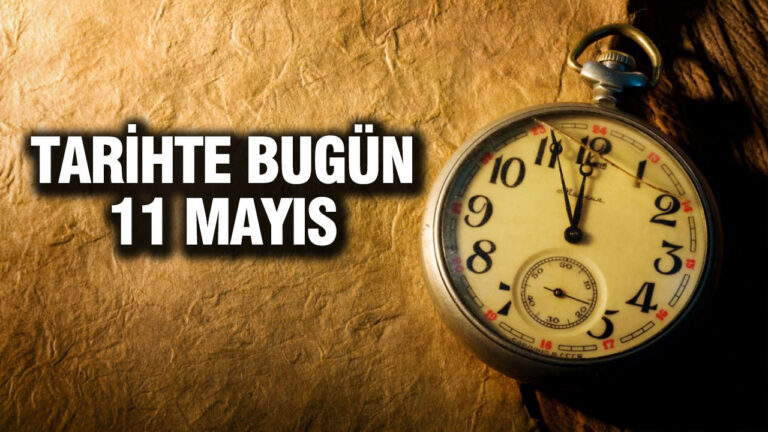 tarihte-bugun-11-mayis-Y4wpKOE8