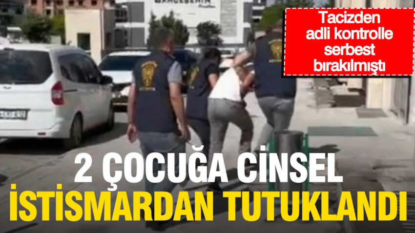 Tacizden adli kontrolle serbest kalmisti 2 cocuga cinsel istismardan tutuklandi 3ylww6w6